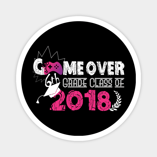 Game Over 6th Grade Class of 2018 Magnet by Danielle Shipp